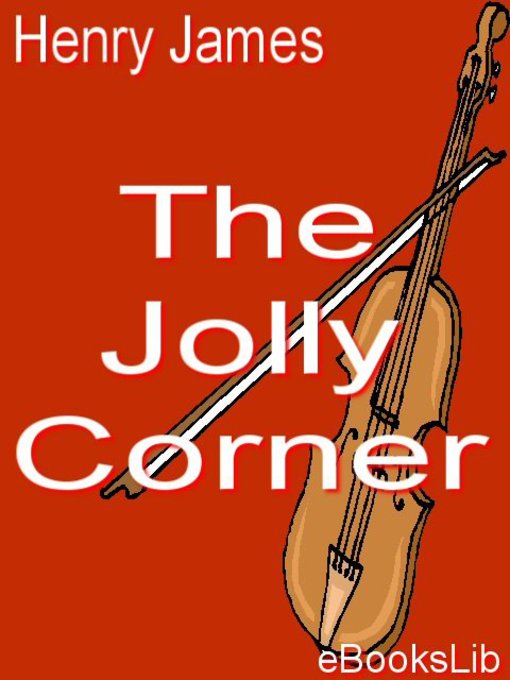 Title details for The Jolly Corner by Henry James - Available